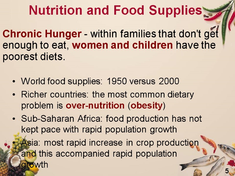 5 World food supplies: 1950 versus 2000 Richer countries: the most common dietary problem